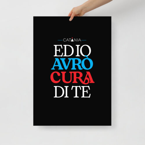 Ed io avrò cura di te – CATANIA – Poster