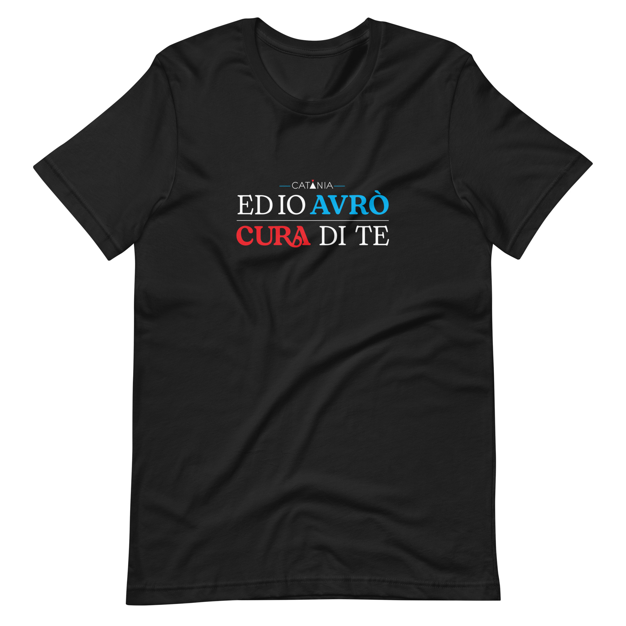 Ed io avrò cura di te – CATANIA – Tshirt